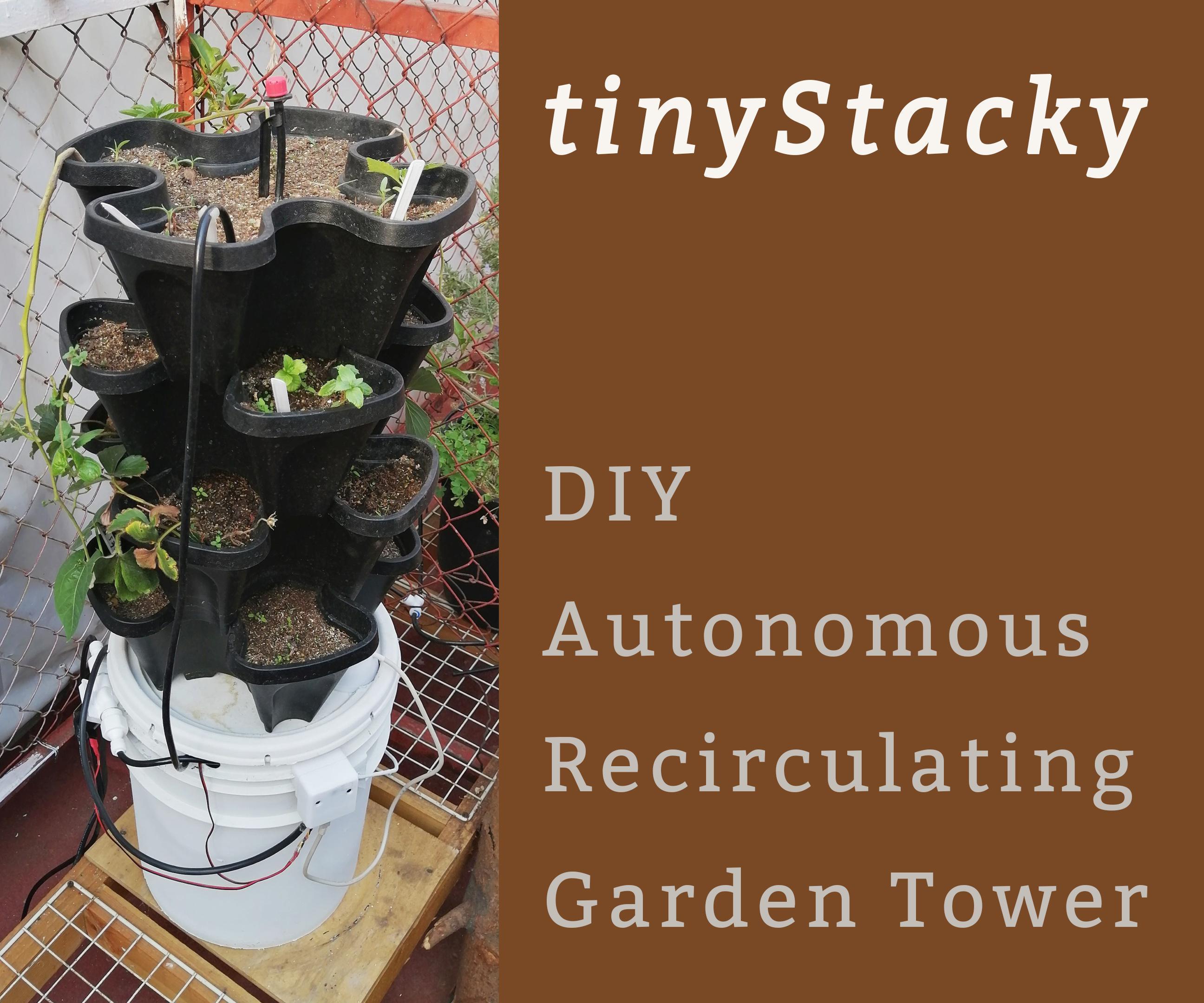 TinyStacky: Autonomous Recirculating Garden Tower