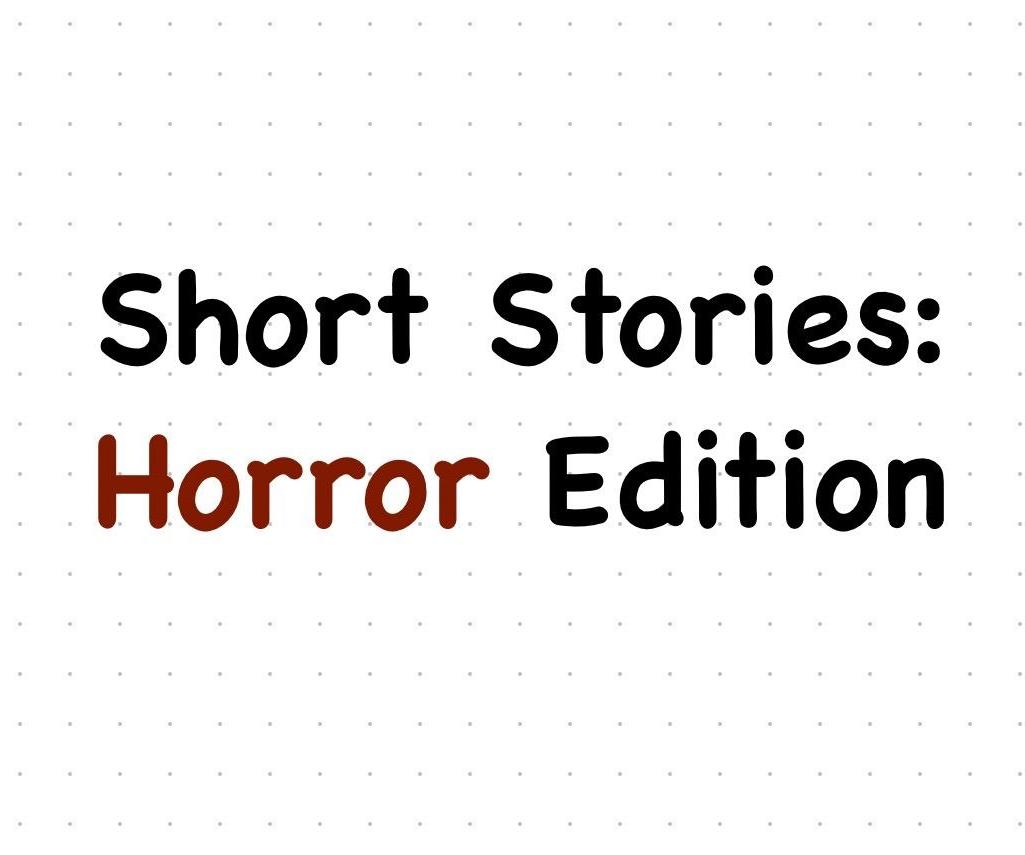 Short Story: Horror Edition