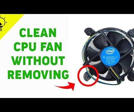 How to Clean a CPU Fan Without Removing It.