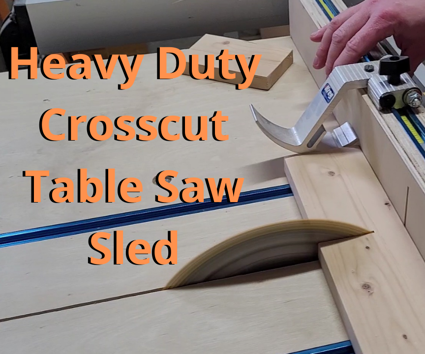 Easy Heavy Duty Crosscut Sled
