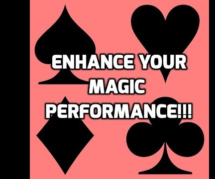 How to Enhance Your Magic Preformance
