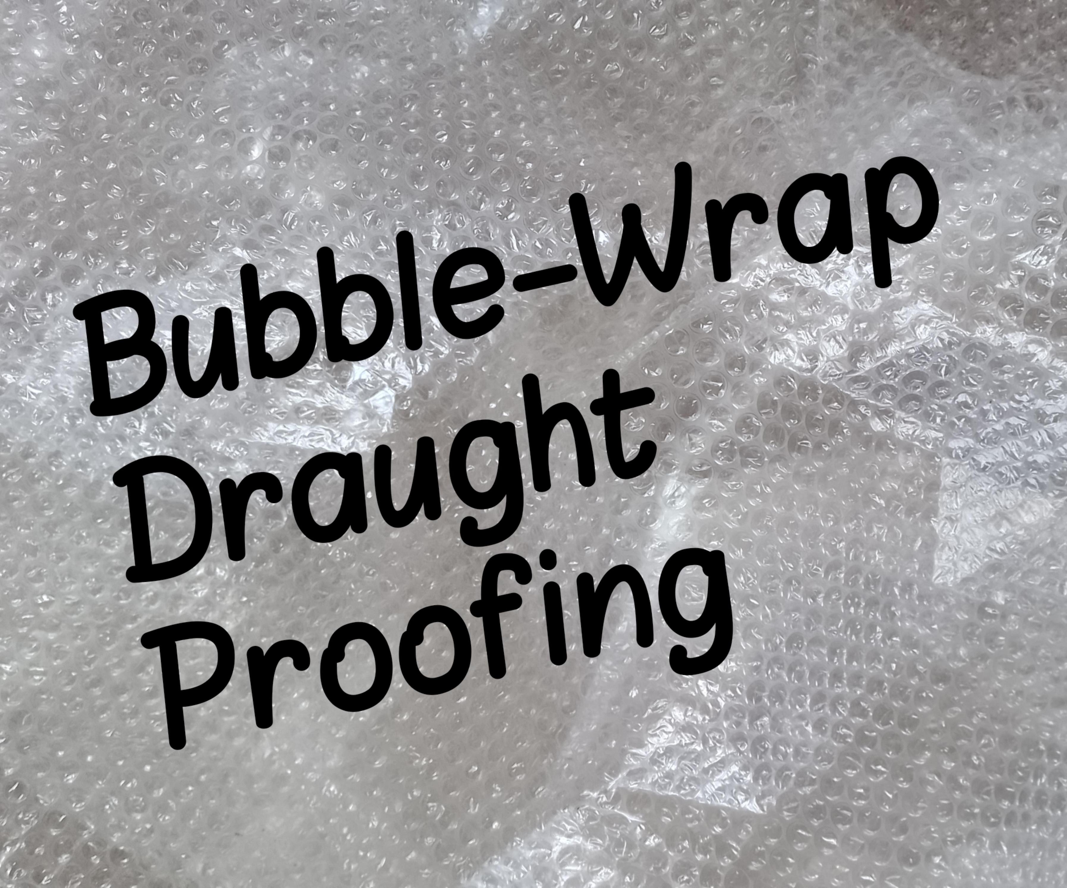 Bubble Wrap Draught-Proofing