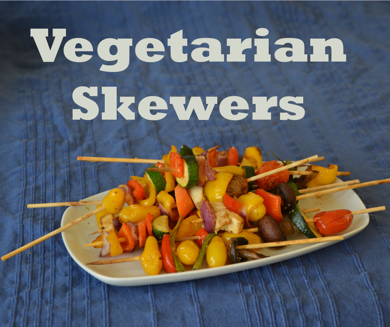 Vegetarian Skewers