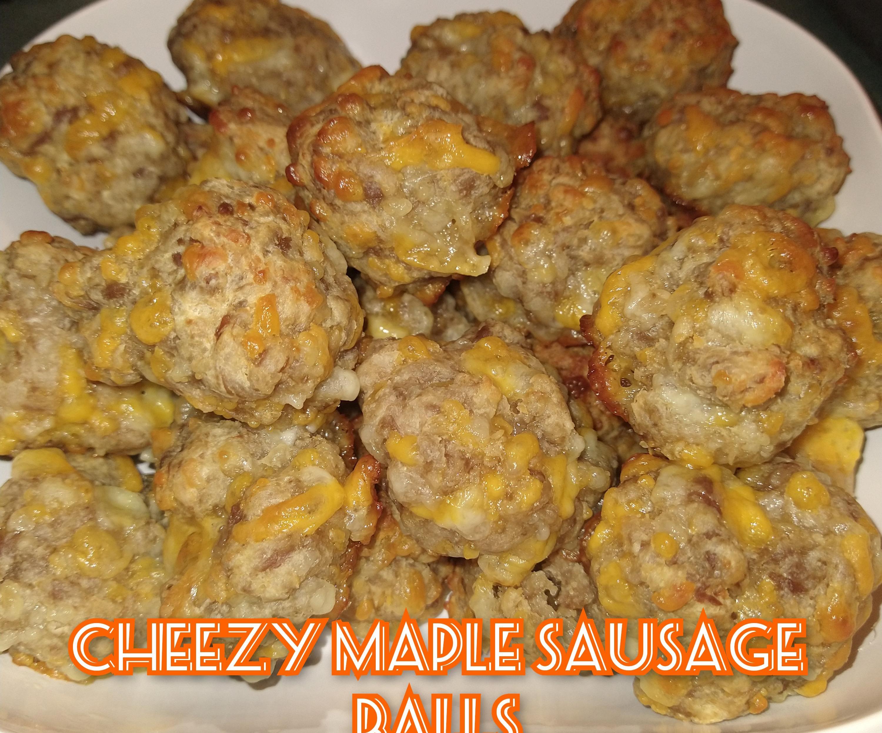 CHEEZY MAPLE SAUSAGE BALLS