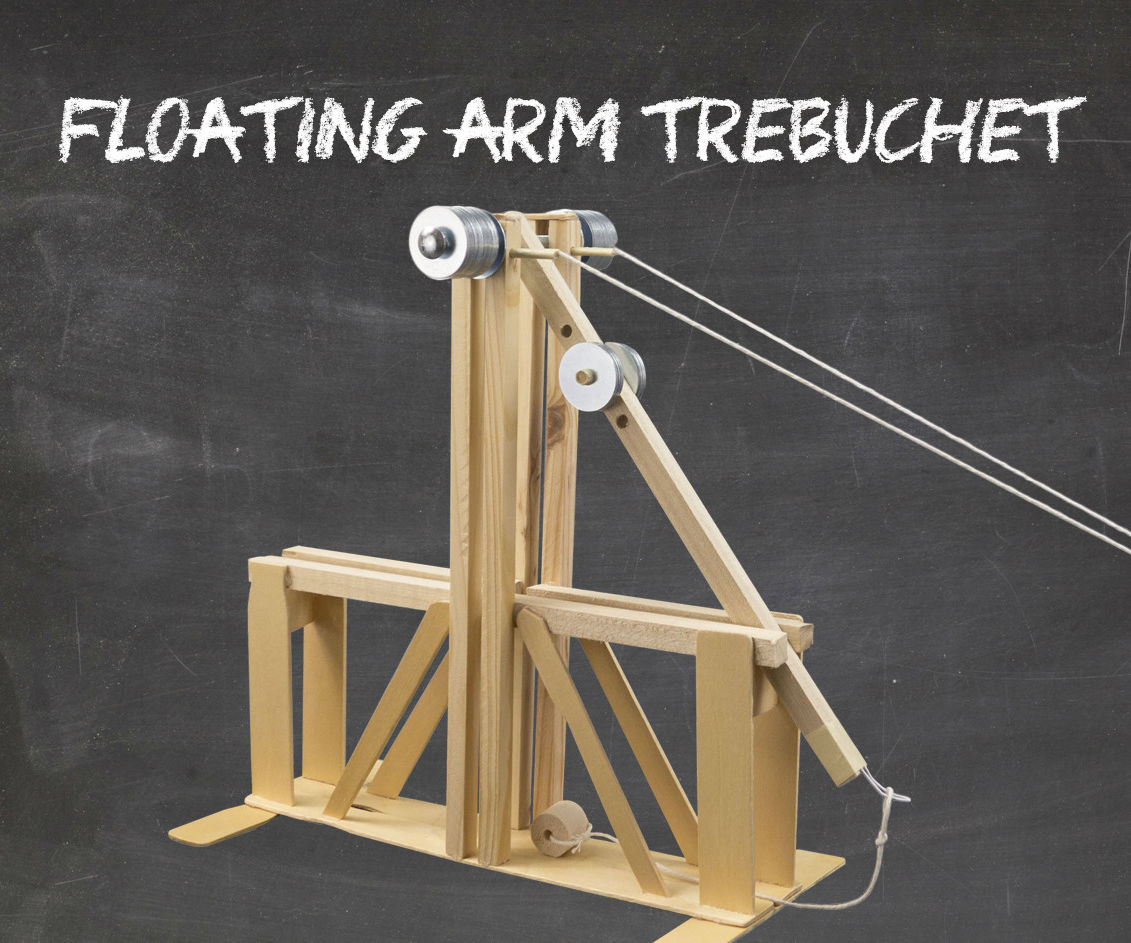 The Floating Arm Trebuchet