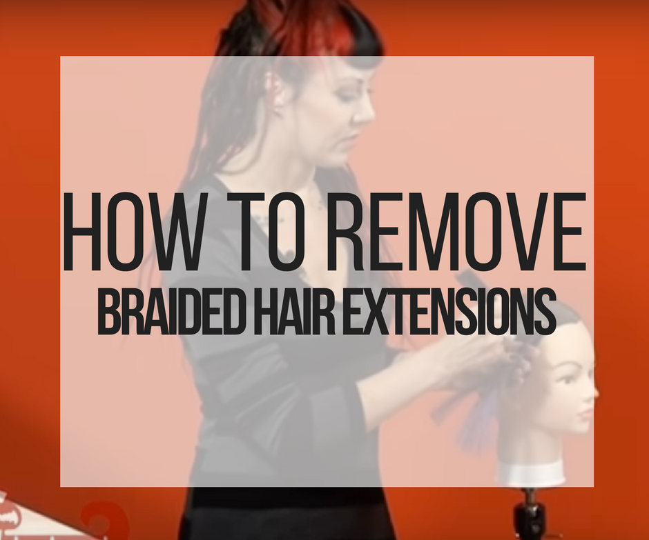 How to Remove Braided Extensions