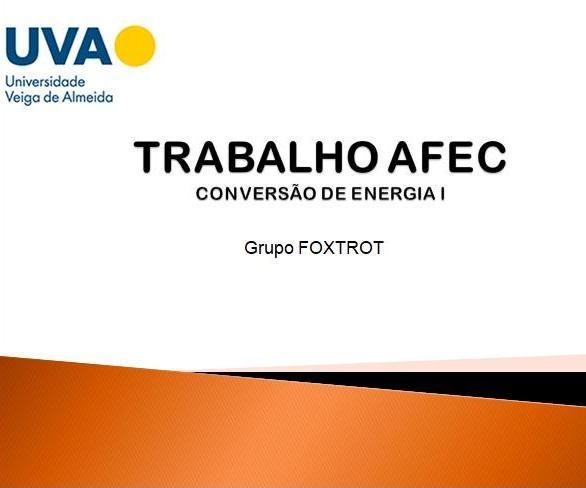 AFEC Conversão De Energia I Grupo FOXTROT