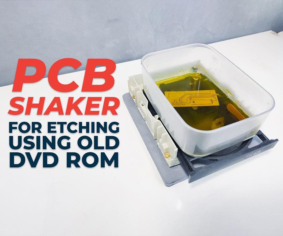 Homebrew PCB Shaker for Etching Using an Old DVD Rom!