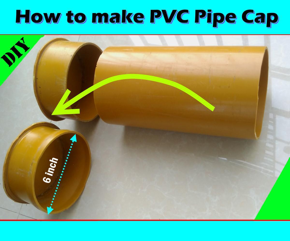 How to Make PVC Pipe Cap 