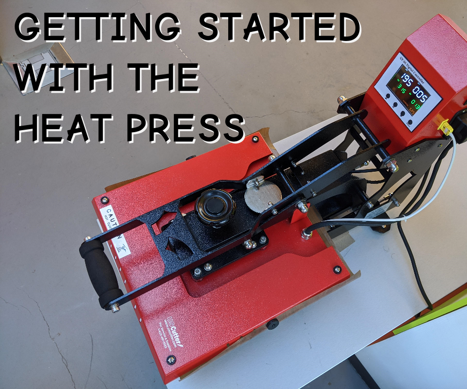 Getting Started With the Heat Press