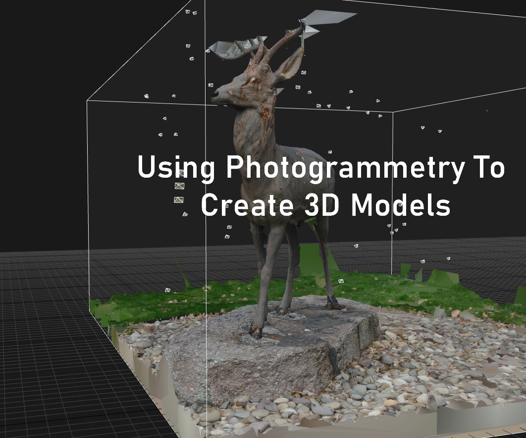 Using Photogrammetry to Create Models
