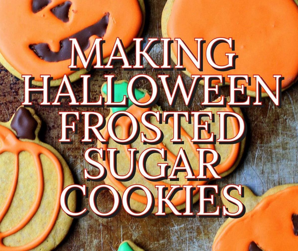 Making Halloween Frosted Sugar Cookies