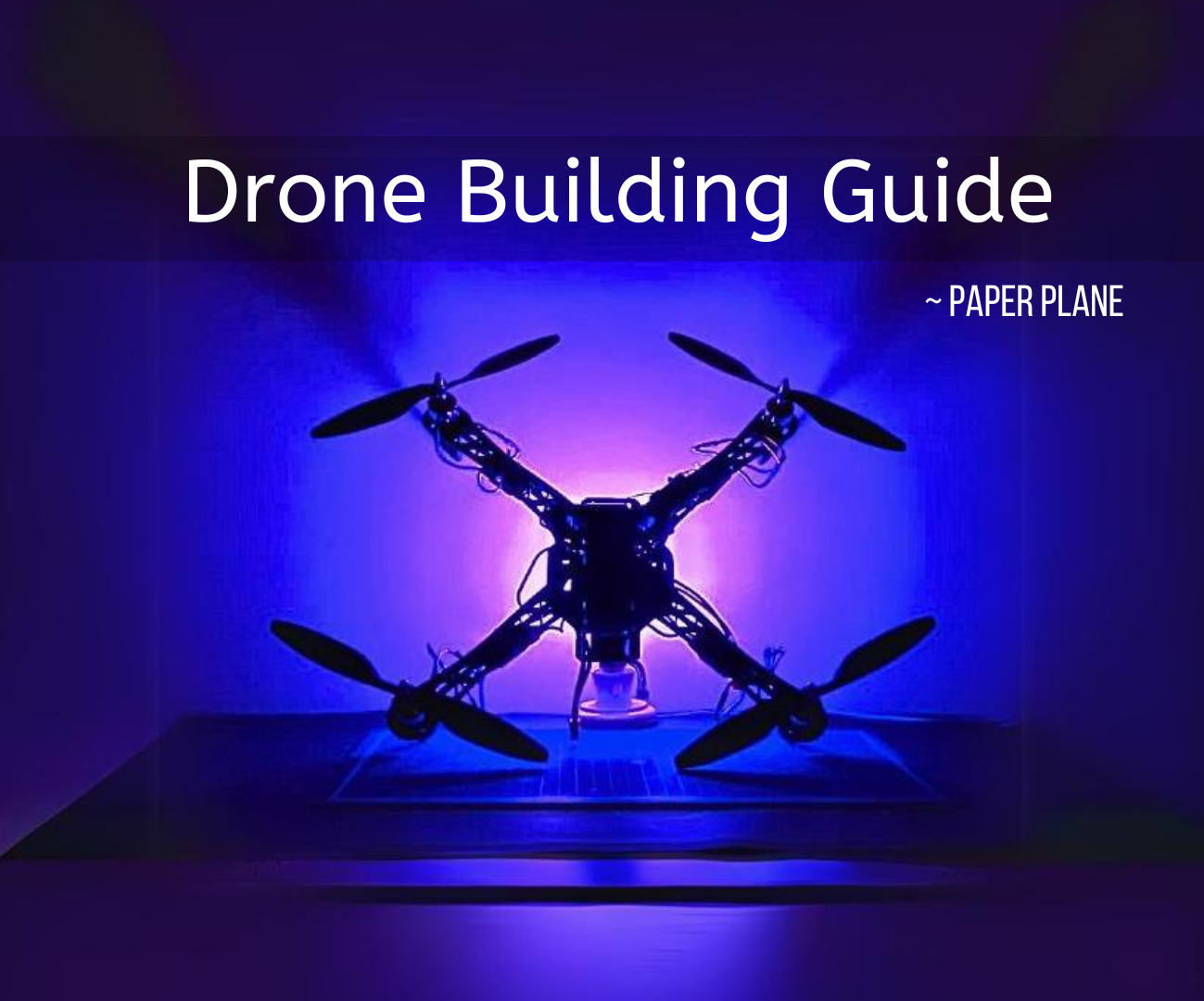 The Ultimate Drone Building Guide