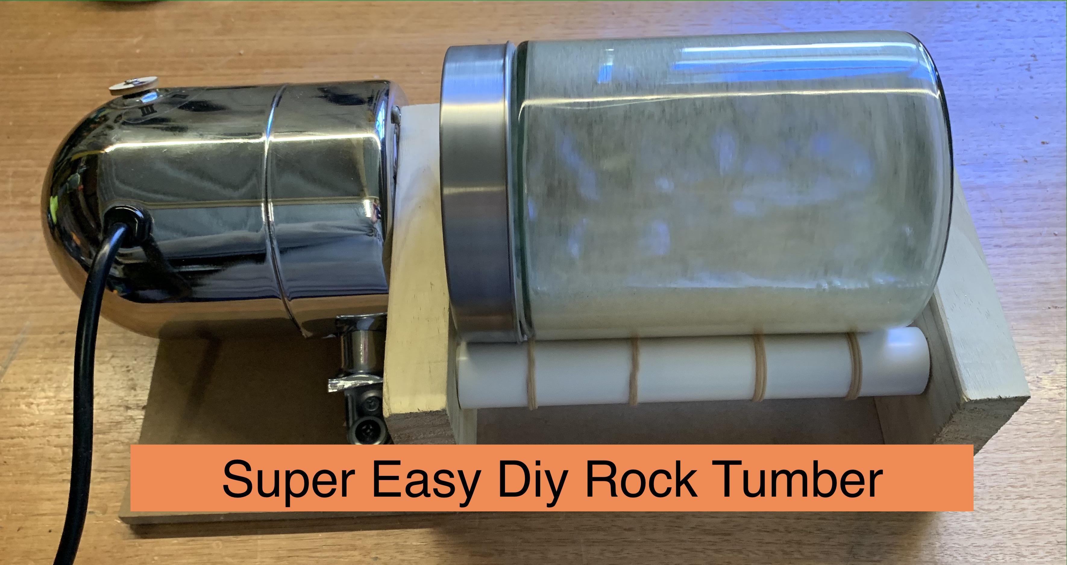 Super Easy DIY Rock Tumber