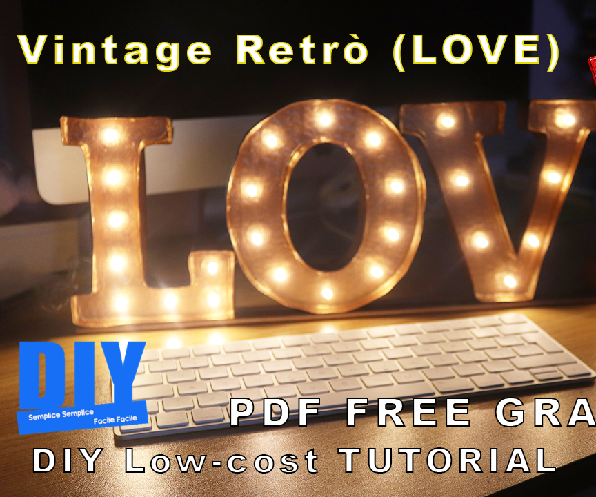 Scritta 3D Vintage Retrò LOVE DIY Low Cost TUTORIAL PDF GRATIS